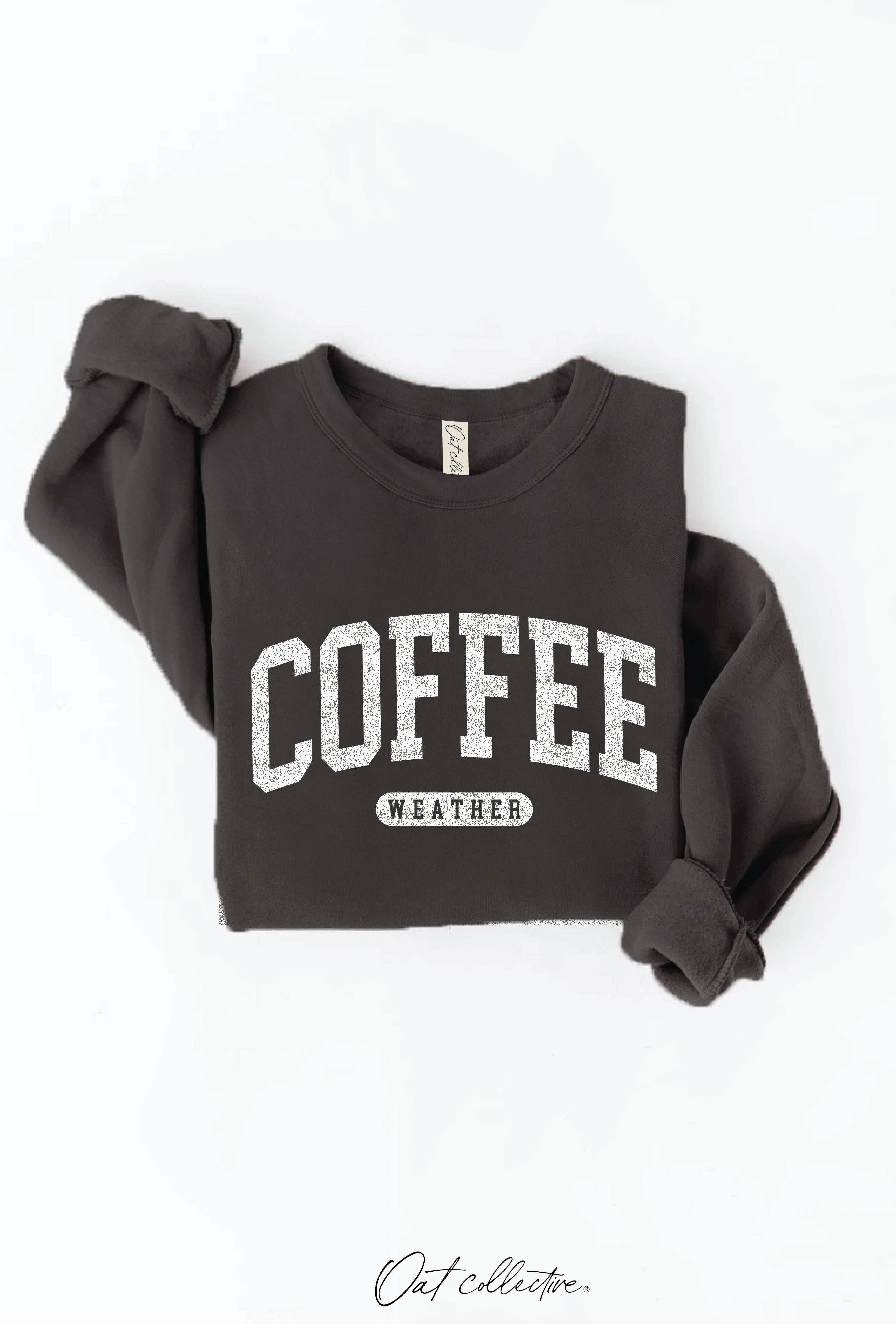 "COFFEE WEATHER" Sweatshirt