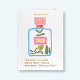 New Greeting Card- Eau De You